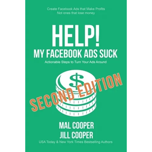 Help! My Facebook Ads Suck - Second Edition