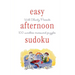 Will Shortz Presents Easy Afternoon Sudoku: 100 Wordless Crossword Puzzles