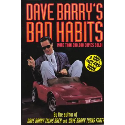Dave Barry's Bad Habits: A 100% Fact-Free Book