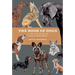 The Book of Dogs: A Life-Size Guide to Canids Worldwide