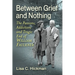 Between Grief and Nothing: The Passions, Addictions and Tragic End of William Faulkner