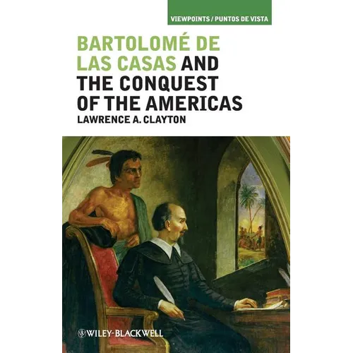 Bartolomé de Las Casas and the Conquest of the Americas