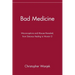 Bad Medicine: Misconceptions and Misuses Revealed, from Distance Healing to Vitamin O