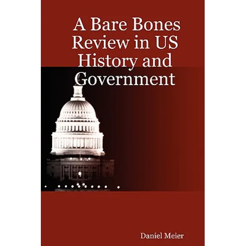 A Bare Bones Review in US History and Government