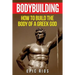 Bodybuilding: How to Build the Body of a Greek God