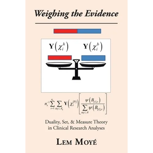 Weighing the Evidence: Duality, Set, & Measure Theory in Clinical Research Analyses