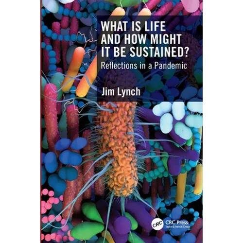 What Is Life and How Might It Be Sustained?: Reflections in a Pandemic