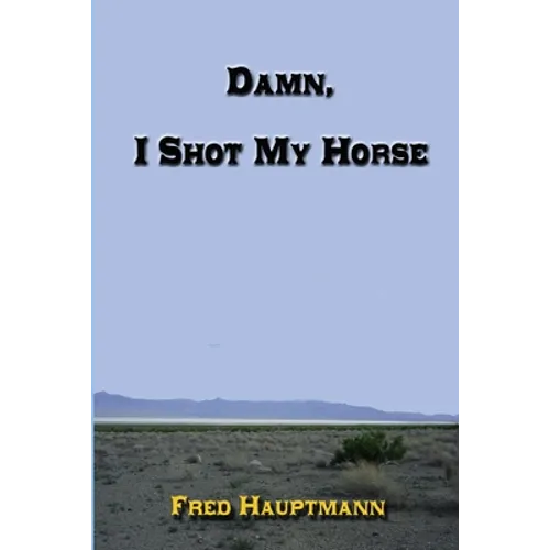 Damn, I Shot My Horse