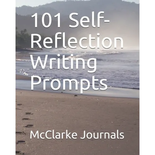 101 Self-Reflection Writing Prompts
