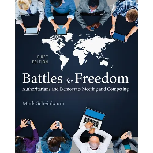 Battles for Freedom: Authoritarians and Democrats Meeting and Competing