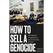 How to Sell a Genocide: The Media's Complicity in the Destruction of Gaza