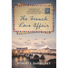 The French Love Affair: A true narrative of events surrounding the Nazi occupation of France...
