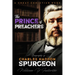 The Prince of Preachers: A Biography of Charles Haddon Spurgeon