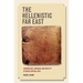 The Hellenistic Far East: Archaeology, Language, and Identity in Greek Central Asia
