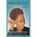 Hair Me Out Walk a Spiritual Journey Beyou a Memoir