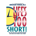 Life's Too Short!: Pull the Plug on Self-Defeating Behavior and Turn on the Power of Self-Esteem