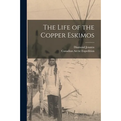 The Life of the Copper Eskimos