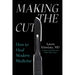 Making the Cut: How to Heal Modern Medicine