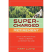 Supercharged Retirement: Ditch the Rocking Chair, Trash the Remote, and Do What You Love