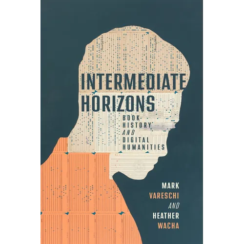 Intermediate Horizons: Book History and Digital Humanities
