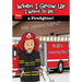 When I Grow Up I Want To Be...a Firefighter!: Will's Amazing Day!