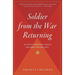 Soldier from the War Returning: The Greatest Generation's Troubled Homecoming from World War II