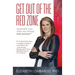 Get Out of the Red Zone: Transform Your Stress and Optimize True Success(TM)