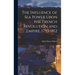 The Influence of Sea Power Upon the French Revolution and Empire, 1793-1812