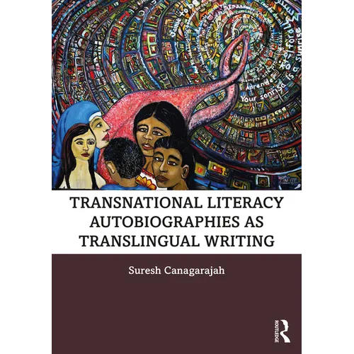 Transnational Literacy Autobiographies as Translingual Writing