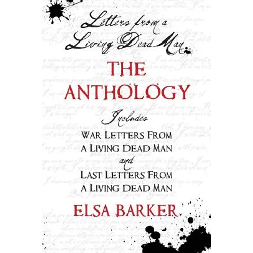 Letters From A Living Dead Man: The Anthology