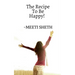 The Recipe To Be Happy!