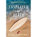 Cosplayed to Death: A Suddenly French Mystery