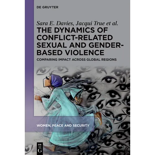The Dynamics of Conflict-Related Sexual and Gender-Based Violence: Comparing Impact Across Global Regions