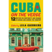 Cuba on the Verge: 12 Writers on Continuity and Change in Havana and Across the Country