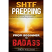 SHTF Prepping: A SHTF Prepping Survival Guide for any Life Threatening Situation or Disaster