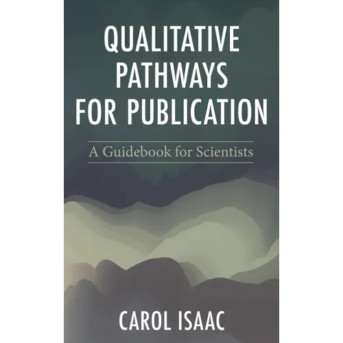Qualitative Pathways for Publication: A Guidebook for Scientists