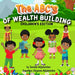 The Abc's of Wealth Building