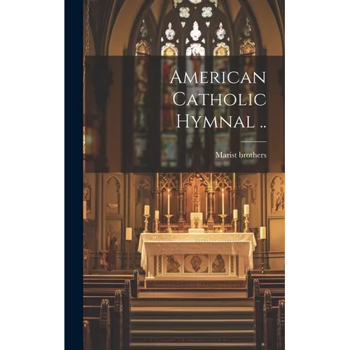 American Catholic Hymnal ..