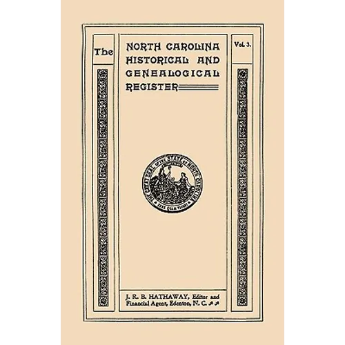 North Carolina Historical and Genealogical Register. Eleven Numbers Bound in Three Volumes. Volume Three