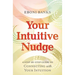 Your Intuitive Nudge: A Step-By-Step Guide to Connecting with Your Intuition