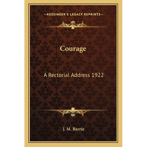 Courage: A Rectorial Address 1922