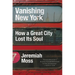 Vanishing New York: How a Great City Lost Its Soul