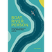 Boat. River. Person.: Journeys to Awakeness in Life, Relationships, and Sex