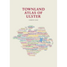 The Townland Atlas of Ulster
