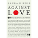 Against Love: A Polemic