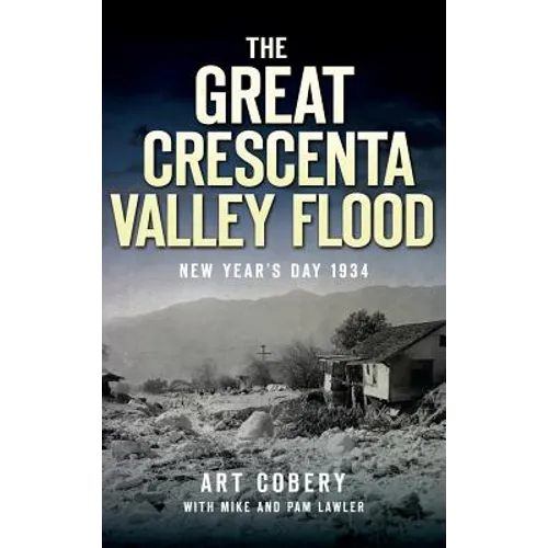 The Great Crescenta Valley Flood: New Year's Day 1934