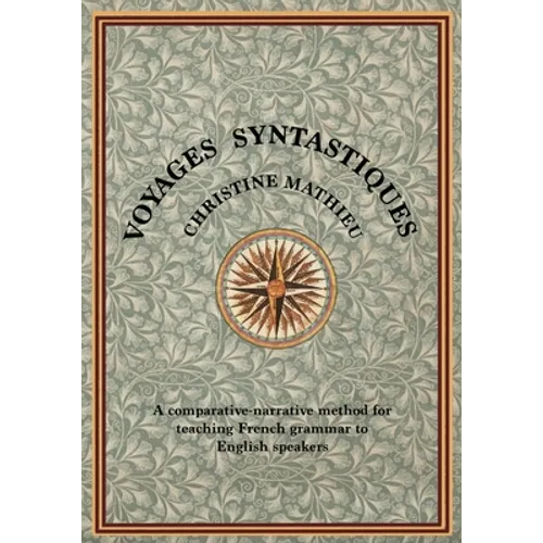 Voyages Syntastiques: A comparative-narrative method for teaching French to English speakers