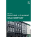 Leadership in Planning: How to Communicate Ideas and Effect Positive Change