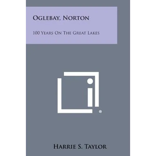 Oglebay, Norton: 100 Years On The Great Lakes