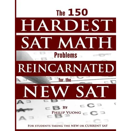 The 150 HARDEST SAT Math Problems REINCARNATED for the NEW SAT